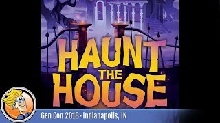 Haunt the House — game preview at Gen Con 2018