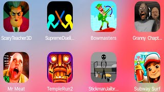 Scary Teacher 3D,Supreme Duelist Stickman,Bowmasters,Granny Chapter Two,Granny 2,Mr Meat,Temple Run